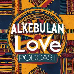 Alkebulan Love Podcast