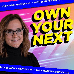 Own Your Next: Bold Moves in Business & Life