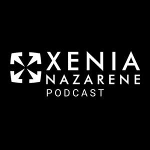 Xenia Naz Podcast