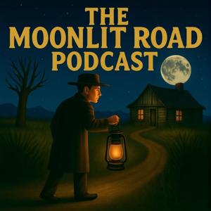 The Moonlit Road Podcast - Southern Ghost Stories and Folklore