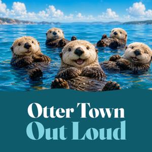 Otter Town Out Loud
