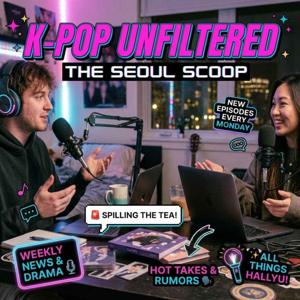 K-Pop Unfiltered - The Seoul Scoop