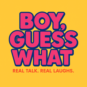 Boy, Guess What
