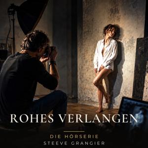 Rohes Verlangen – die Hörserie