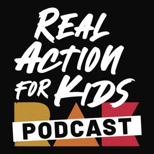 Real Action for Kids: The Podcast