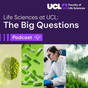 Life Sciences at UCL: The Big Questions
