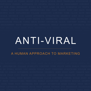 Anti-Viral: A Human Approach to Marketing