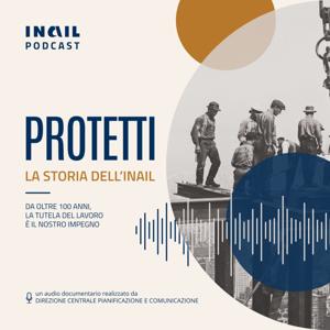 Protetti - La storia dell’Inail
