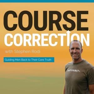 Course Correction: Guiding Men Back to Their Core Truth