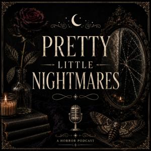Pretty Little Nightmares: A Horror Podcast