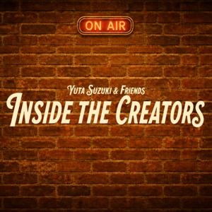 Yuta Suzuki & Friends: Inside the Creators