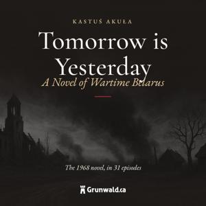 Tomorrow is Yesterday: A Novel of Wartime Belarus (1968)