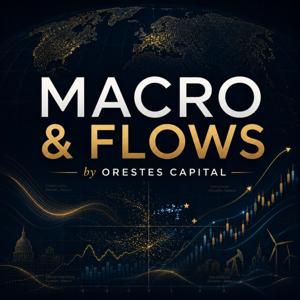 Macro & Flows by Orestes Capital