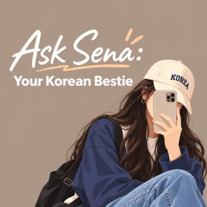 Ask Sena : Your Korean Bestie