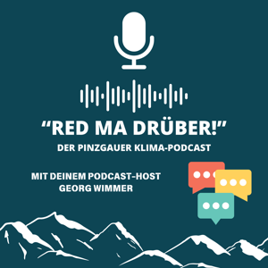 Red ma drüber! - Der Pinzgauer Klima-Podcast