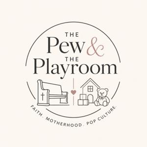 The Pew and the Playroom
