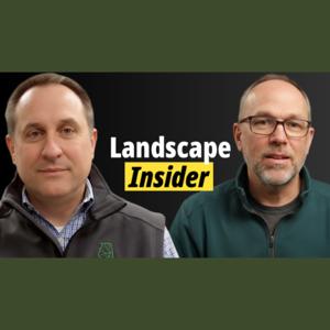 Landscape Insider with Ryan and Aaron