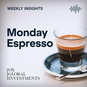 Ox Global Investments Monday Espresso Podcast