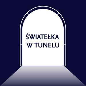 Światełka w tunelu - podcast o tym, jak tworzyć lepsze organizacje.