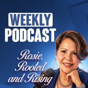 Rosie, Rooted and Rising