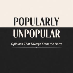 Popularly Unpopular