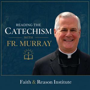 Reading the Catechism with Fr. Murray