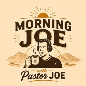 Morning Joe with Pastor Joe