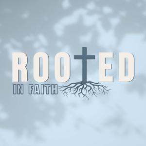 Rooted in Faith