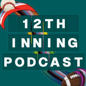 12th Inning Podcast