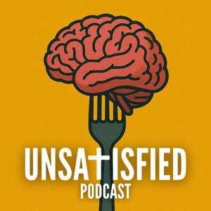Unsatisfied Podcast