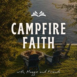 CampFire Faith with Maggie & Friends