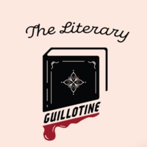 The Literary Guillotine Podcast