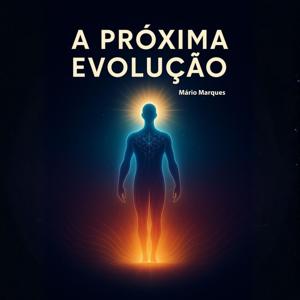 A Próxima Evolução