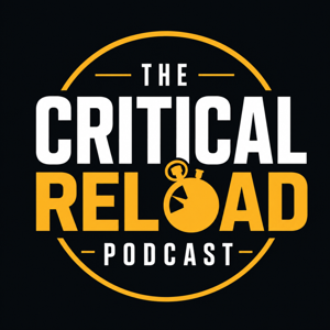 The Critical Reload Podcast