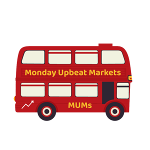 Monday Upbeat Markets MUMs