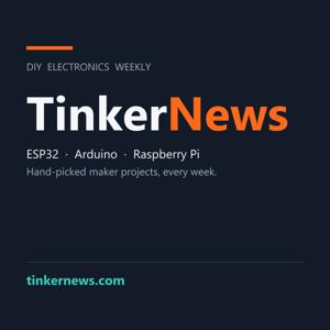 TinkerNews: DIY Electronics Weekly