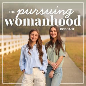 Pursuing Womanhood Podcast