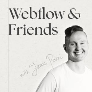 Webflow and Friends with Janne Parri