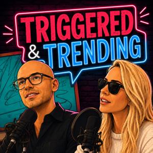 Triggered and Trending