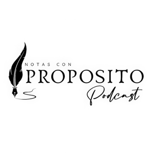 Notas Con Proposito, Podcast