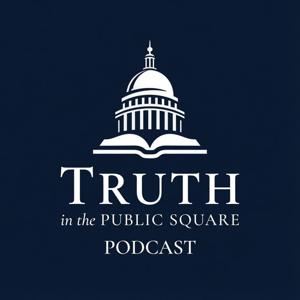 Truth in the Public Square Podcast