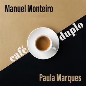 TSF - Café Duplo, com Manuel Monteiro e Paula Marques - Podcast