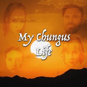 My Chungus Life