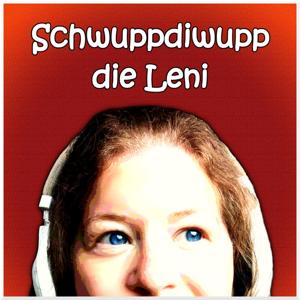 Schwuppdiwupp die Leni