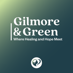Gilmore & Green: Where Healing and Hope Meet