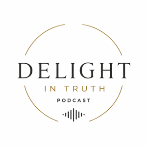 Delight in Truth Podcast