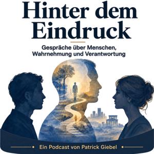Hinter dem Eindruck - Gespräche über Menschen, Wahrnehmung und Verantwortung