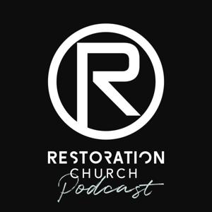 Restoration Church Podcast