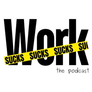 Work Sucks