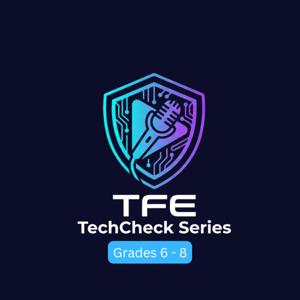 TFE TechCheck: Middle School Tech News (Grades 6-8)